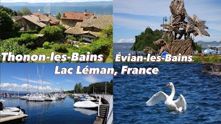 Visit ThononlesBains  ÉvianlesBains  Lac Léman lake Léman France [upl. by Ahsropal488]