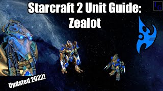 Starcraft 2 Protoss Unit Guide Zealot  How to USE amp How to COUNTER  Learn to Play SC2 [upl. by Melcher]