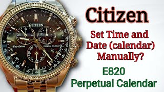 How to set Date and Time Perpetual Calendar Citizen Eco Drive E820 [upl. by Kubetz765]