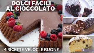 DOLCI AL CIOCCOLATO FACILI E VELOCI 4 ricette da provare [upl. by Todhunter]