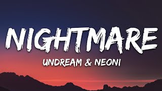 UNDREAM  Nightmare Lyrics feat Neoni [upl. by Lexie]