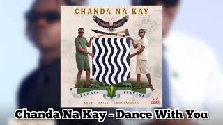 Chanda Na Kay  Dance With You Official Audio [upl. by Cassandry]