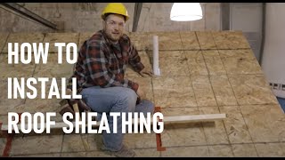 How to Install Roof Sheathing  Roof Framing Part 8 [upl. by Bernj393]