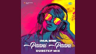 Paani Paani  Dubstep Mix [upl. by Ridglea]