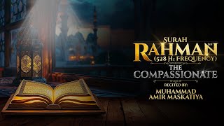 Surah Rahman The Compassionate Surah no 55 in 528 Hz frequency [upl. by Eiramalegna]