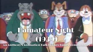 Hamateur Night 1939  An Anthonys Animation Talk Looney Tunes Commentary [upl. by Luci485]