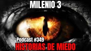 Milenio 3  Historias de miedo Podcast 349 [upl. by Ecyar291]