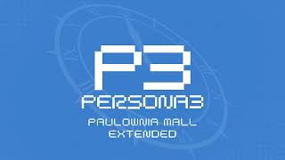 Paulownia Mall  Persona 3 OST Extended [upl. by Jesher714]