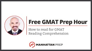 Free GMAT Prep Hour How to read for GMAT Reading Comprehension [upl. by Whitman]