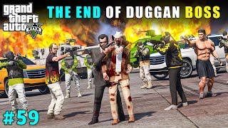 THE END OF DUGGAN BOSS  GTA V GAMEPLAY 59 [upl. by Hestia]