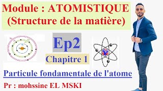 Cour Atomistique ep2  part1 chapitre 1 [upl. by Egidio]