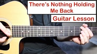 Shawn Mendes  Theres Nothing Holdin Me Back  Guitar Lesson Tutorial How to play Chords [upl. by Uriia]