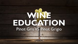 WINE EDUCATION  Pinot Gris VS Pinot Grigio [upl. by Andre824]