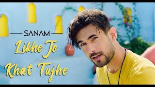 Likhe Jo Khat Tujhe  Sanam [upl. by Idroj]