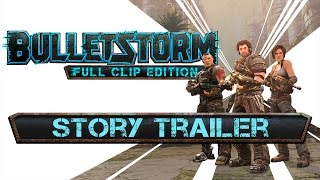 Bulletstorm Full Clip Edition  Story Trailer [upl. by Tadich938]