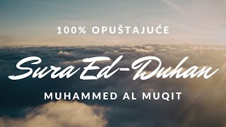 100 opuštajuće  Muhammad Al Muqit  Sura EdDuhanDim  ᴴᴰ Surah AdDukhan [upl. by Esimaj]