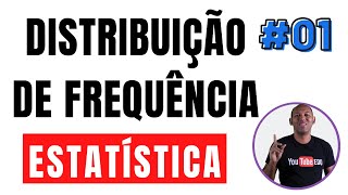 DISTRIBUIÇÃO DE FREQUÊNCIA ✅ ESTATÍSTICA [upl. by Bertrando]