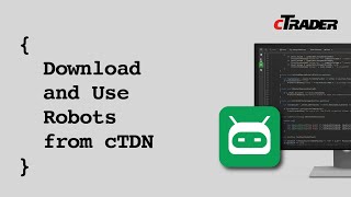 Download and Use Robots from cTDN  cTrader Algo [upl. by Daahsar]