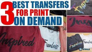 The 3 Best Transfers for a Print On Demand TShirt Business [upl. by Dao]