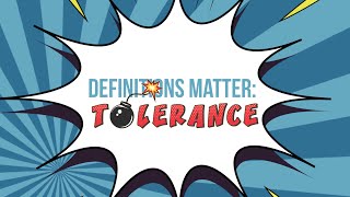 Definitions Matter Tolerance [upl. by Fadas]