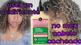 Usei um acidificante no meu cabelo pela primeira vez😳🥰 Densidade Lola cosmetics [upl. by Notsirk]