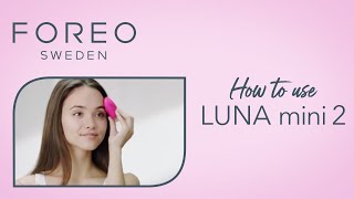 FOREO LUNA mini 2 How to Glow All Day [upl. by Alikee]