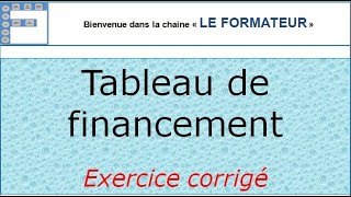 Tableau de financement exercice corrigé شرح مبسط [upl. by Vedis]