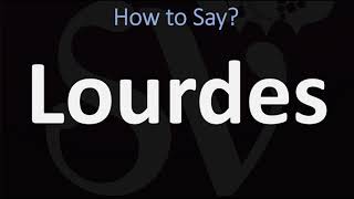 How to Pronounce Lourdes CORRECTLY [upl. by Akena]