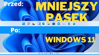 Jak zmniejszyć pasek zadań w Windows 11 [upl. by Kimmy]