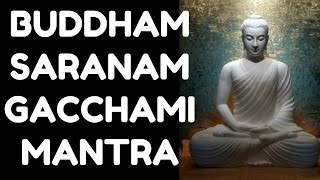 BUDDHAM SARANAM GACCHAMI  MOST POWERFUL BUDDHIST MANTRA [upl. by Ralph]