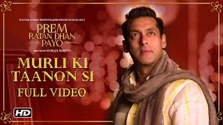 Murli Ki Taanon Si Full Song  Prem Ratan Dhan Payo  Salman Khan Sonam Kapoor [upl. by Tine963]