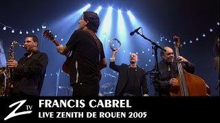 Francis Cabrel  En Concert au Zénith de Rouen  FULL LIVE HD [upl. by Arimay]