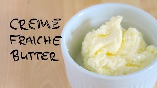 CREME FRAICHE RECIPE  HOMEMADE CULTERED BUTTER [upl. by Lynch26]