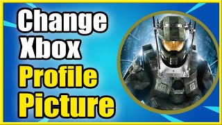 How to Change Profile Picture on Xbox using APP to any IMAGE Best Method [upl. by Eetsirk]