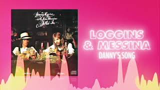 Loggins amp Messina  Dannys Song Official Audio ❤ Love Songs [upl. by Tacye]