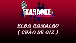 ELBA RAMALHO  CHÃO DE GIZ  KARAOKE [upl. by Norina620]