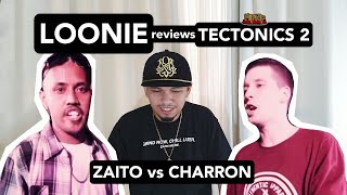 LOONIE  BREAK IT DOWN Rap Battle Review E93  TECTONICS 2 ZAITO vs CHARRON [upl. by Harahs]