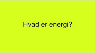 Hvad er energi [upl. by Airdnekal]