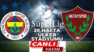 FENERBAHÇE HATAYSPOR MAÇI CANLI İZLE [upl. by Orgel]