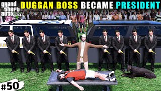 DUGGAN BOSS IS THE NEW PRESIDENT OF LOS SANTOS  GTA 5 GAMEPLAY 50 [upl. by Manville276]