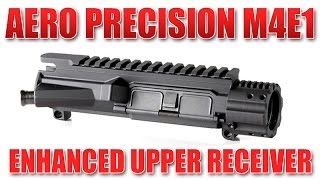 Aero Precision M4E1 Upper Receiver  Overview and Demo [upl. by Artnoed]