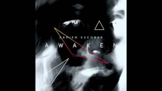 Awaken  Damien Escobar Official Audio [upl. by Johanan]