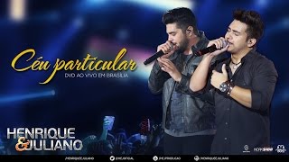 Henrique e Juliano  Céu Particular DVD Ao vivo em Brasília Vídeo Oficial [upl. by Kohl]