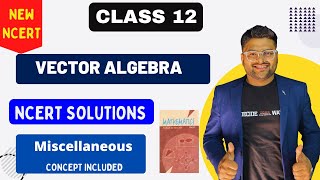 Chapter 10 Vector Algebra NCERT Solutions I Miscellaneous I New NCERT Solutions Class 12 I A4S [upl. by Ellennahc352]