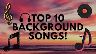 TOP 10 BACKGROUND SONGSNON COPYRIGHTNCS2022 [upl. by Sternberg821]