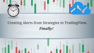 Creating Alerts from Strategies in TradingView Finally [upl. by Akemet]