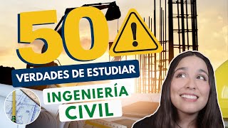 ESTUDIAR INGENIERÍA CIVIL 🏗 50 VERDADES DE ESTUDIAR ING CIVIL [upl. by Arad]