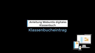 Anleitung Webuntis digitales Klassenbuch  Klassenbucheinträge [upl. by Lennaj591]