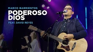 Poderoso Dios  Marco Barrientos Ft David Reyes  El Encuentro [upl. by Auston]