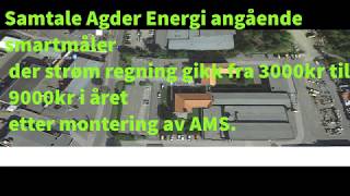 Samtale Agder energi ang smartmåler og 3 ganger strømkost [upl. by Heida]